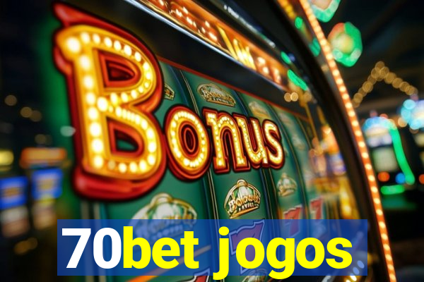 70bet jogos